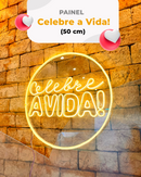 Celebre a vida (50CM)